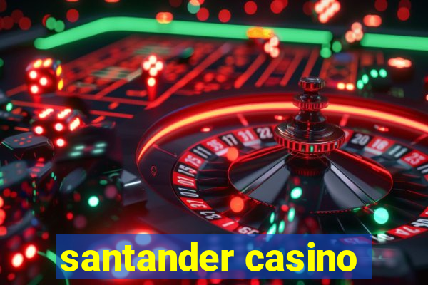 santander casino