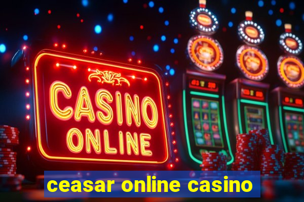 ceasar online casino