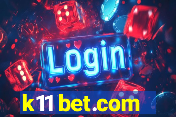 k11 bet.com