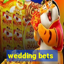 wedding bets