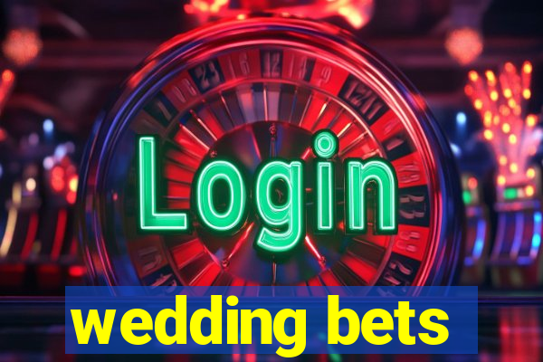 wedding bets