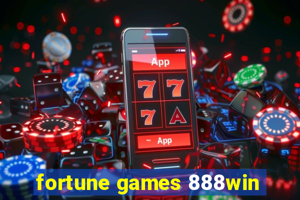 fortune games 888win