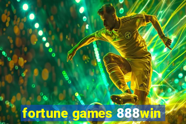 fortune games 888win