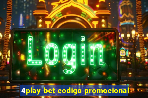 4play bet codigo promocional