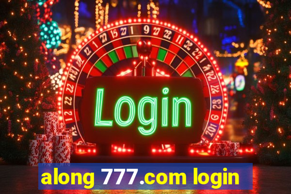 along 777.com login