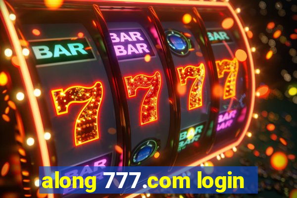 along 777.com login