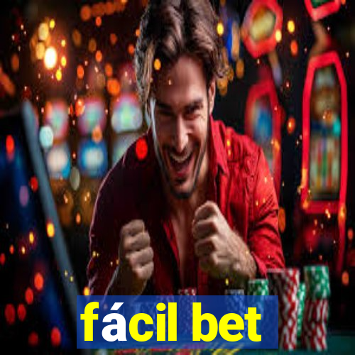 fácil bet