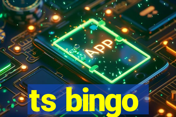 ts bingo