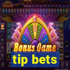 tip bets