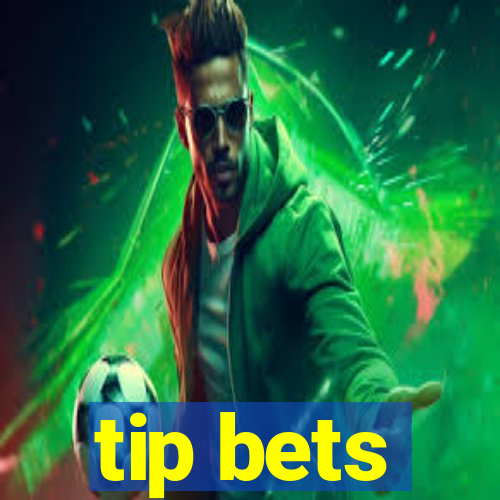 tip bets