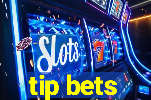 tip bets