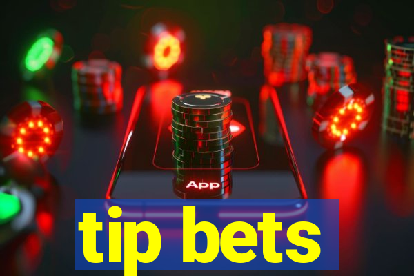 tip bets