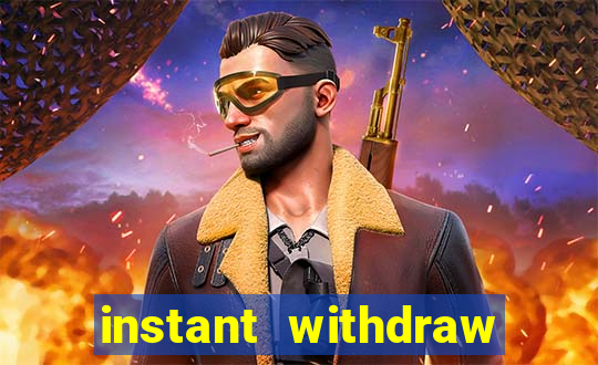 instant withdraw online casino