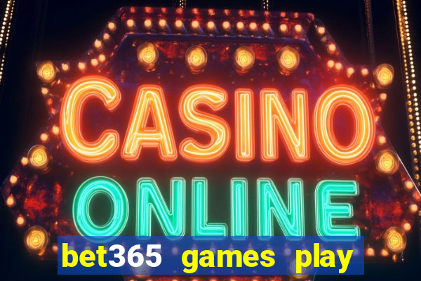 bet365 games play casino slots