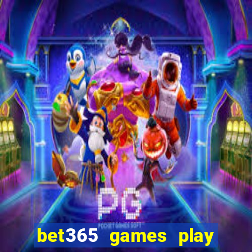 bet365 games play casino slots