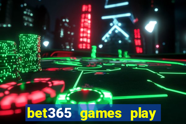 bet365 games play casino slots