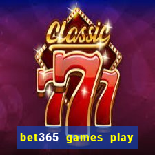 bet365 games play casino slots