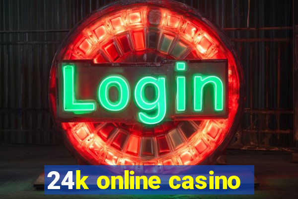 24k online casino