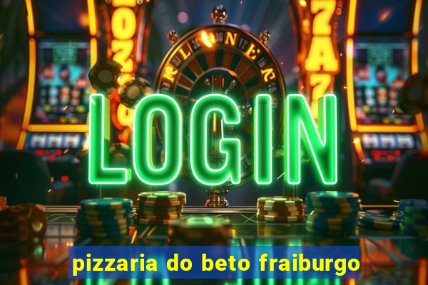 pizzaria do beto fraiburgo