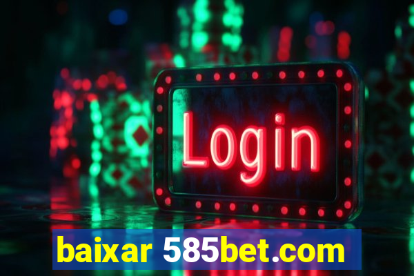 baixar 585bet.com