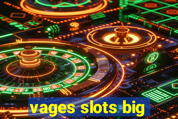 vages slots big