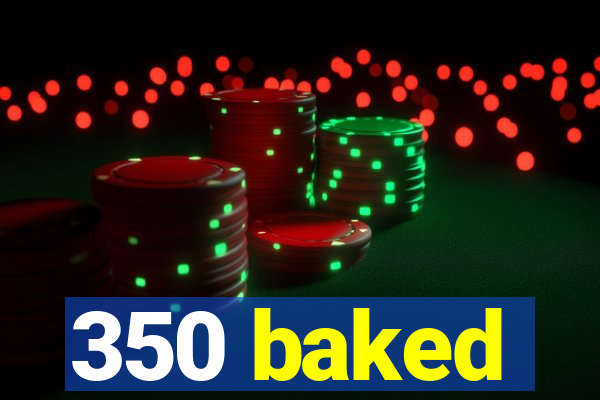 350 baked