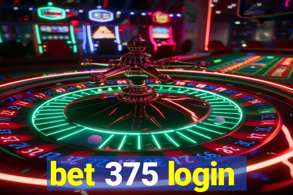 bet 375 login