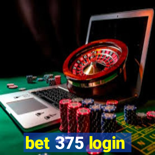 bet 375 login