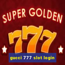 gucci 777 slot login