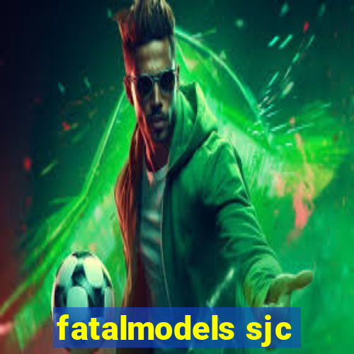 fatalmodels sjc