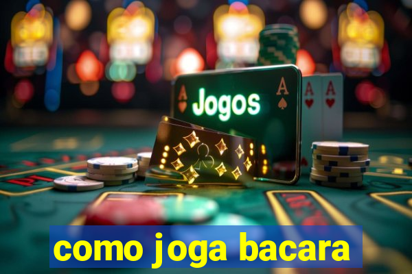 como joga bacara