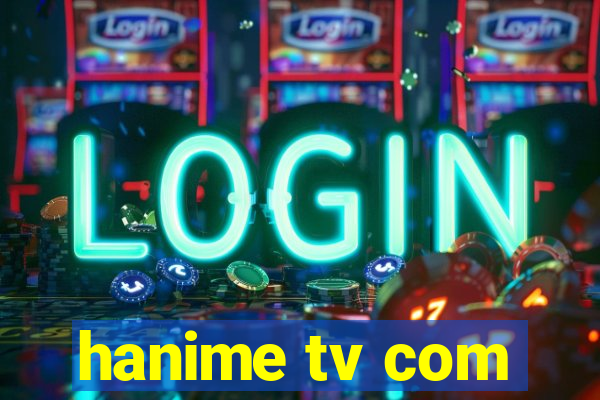 hanime tv com