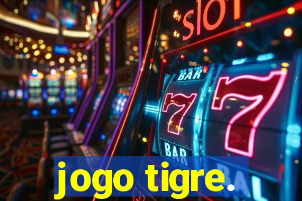 jogo tigre.