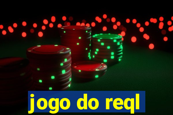 jogo do reql