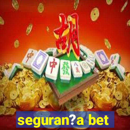 seguran?a bet