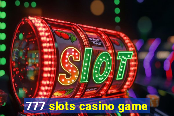 777 slots casino game