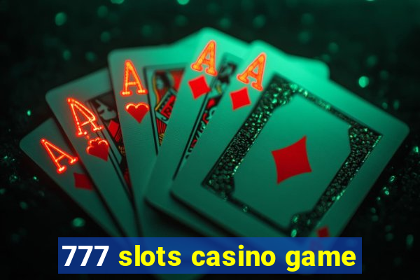 777 slots casino game