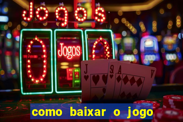 como baixar o jogo do tigrinho no iphone