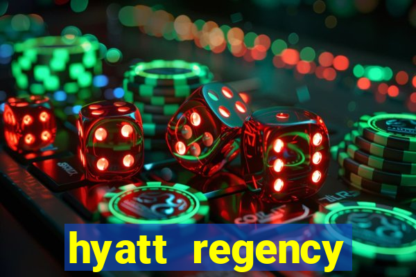 hyatt regency resort and casino