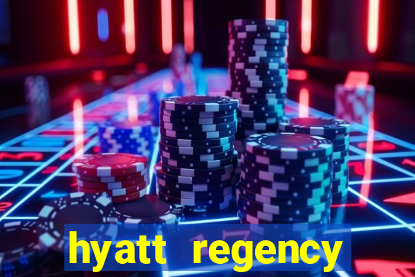 hyatt regency resort and casino