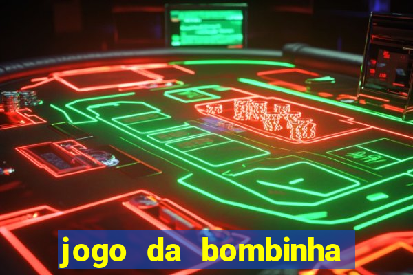 jogo da bombinha estrela bet