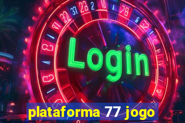 plataforma 77 jogo