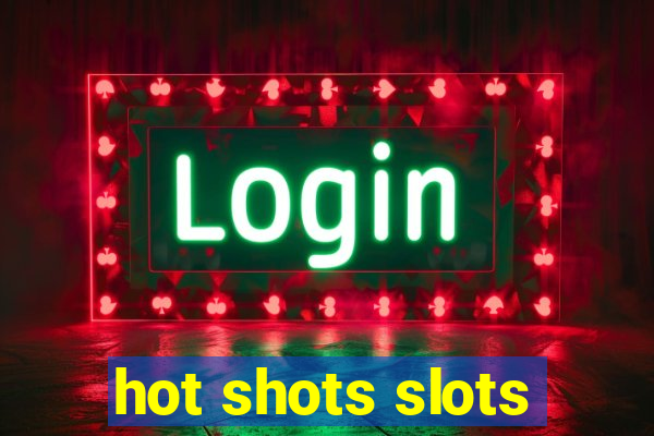 hot shots slots