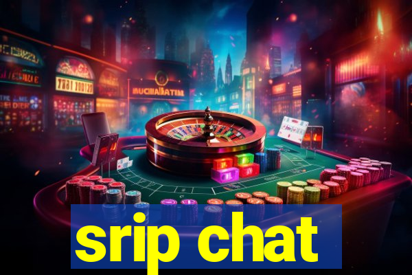 srip chat