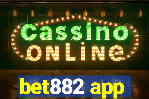 bet882 app