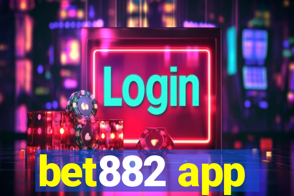 bet882 app