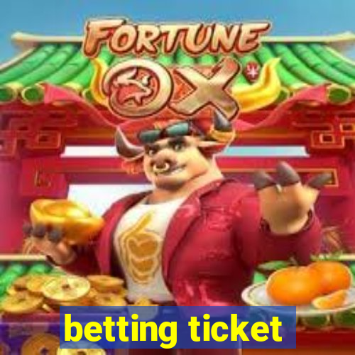 betting ticket