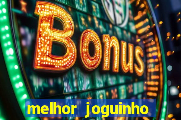 melhor joguinho para ganhar dinheiro