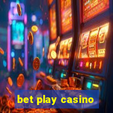 bet play casino