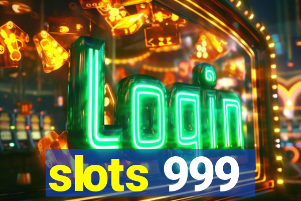 slots 999